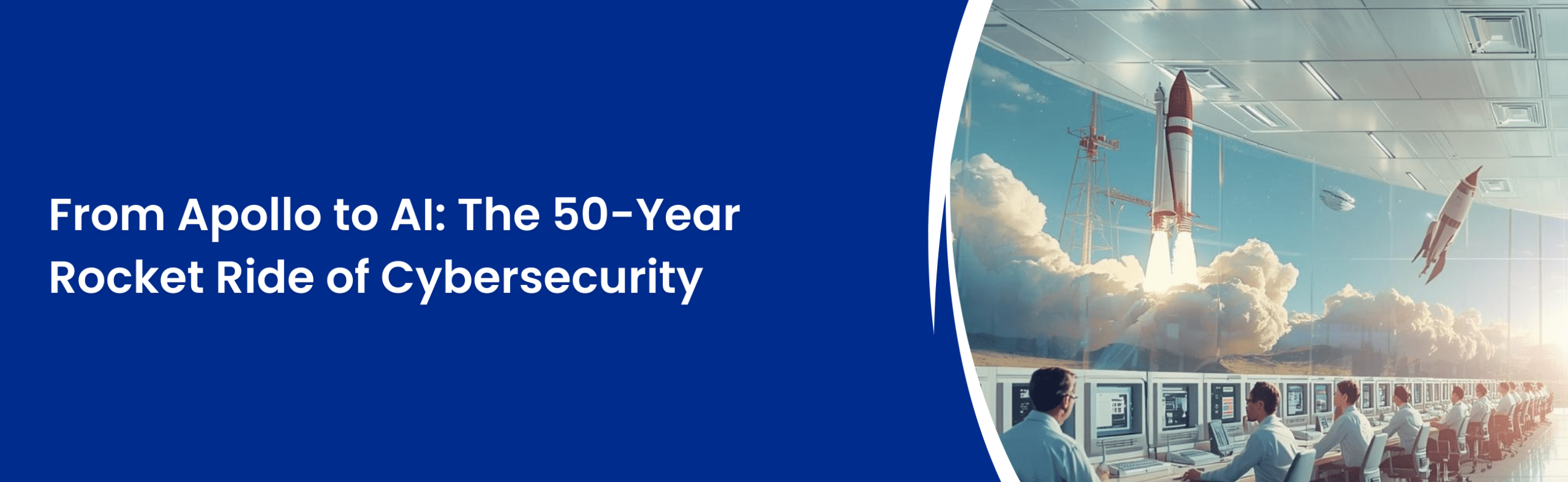 From Apollo to AI: The 50-Year Rocket Ride of Cybersecurity